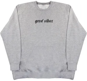 Good Vibes - Huge Oversized Hoodless Hoodie