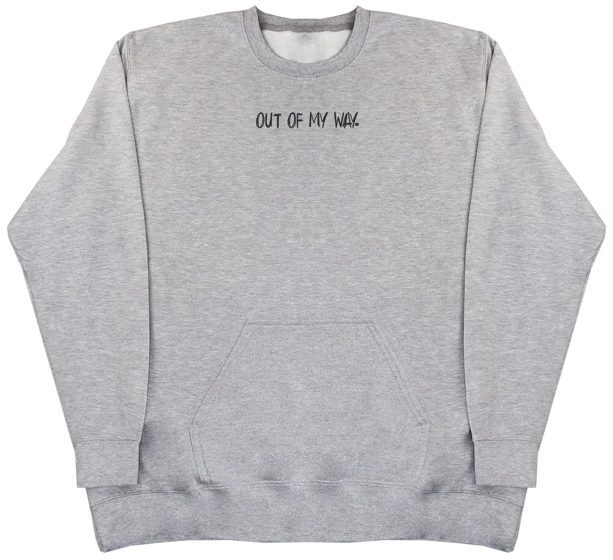 Out Of My Way - Huge Oversized Hoodless Hoodie
